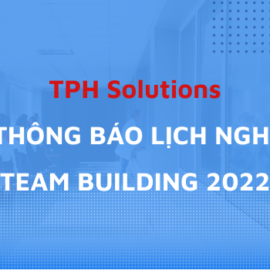 TPH Solutions – THÔNG BÁO LỊCH NGHỈ TEAM BUILDING 2022
