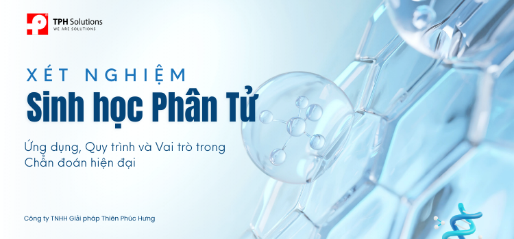 Xét nghiệm Sinh Học Phân Tử – Ứng dụng, Quy trình và Vai trò trong Chẩn đoán hiện đại