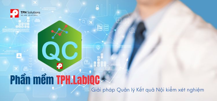 TPH.LabIQC – Giải pháp quản lý kết quả nội kiểm cho phòng xét nghiệm TPH.LabIQC – Giải pháp quản lý kết quả nội kiểm cho phòng xét nghiệm