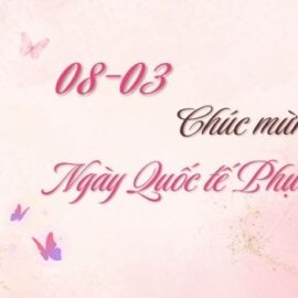 Chúc mừng ngày Quốc tế Phụ nữ 8/3