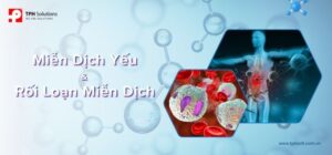 Miễn dịch yếu và rối loạn miễn dịch: Dấu hiệu và cách nhận biết
