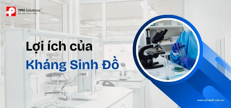 Kháng Sinh Đồ Là Gì? Lợi Ích và Khi Nào Nên Làm