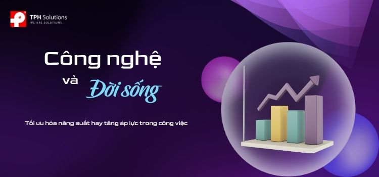 Công nghệ trong Công Việc: Tối Ưu Hóa Năng Suất Hay Tăng Áp Lực? Công nghệ trong Công Việc: Tối Ưu Hóa Năng Suất Hay Tăng Áp Lực?